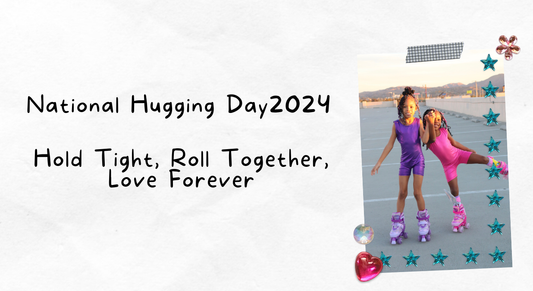 National Hugging Day2024 - Hold Tight, Roll Together, Love Forever